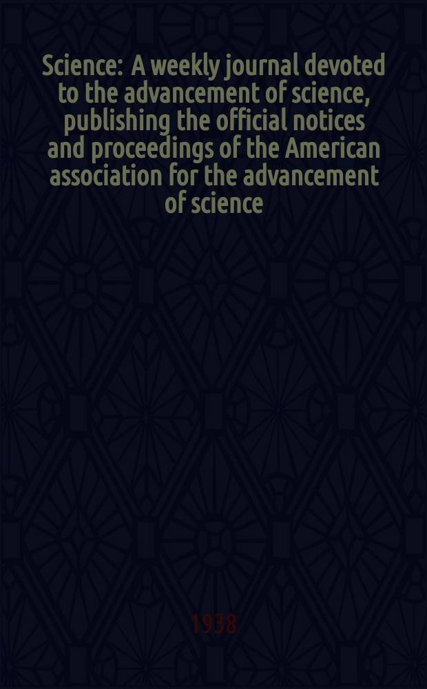 Science : A weekly journal devoted to the advancement of science, publishing the official notices and proceedings of the American association for the advancement of science. N.S., Vol.87, №2266