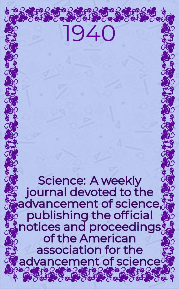 Science : A weekly journal devoted to the advancement of science, publishing the official notices and proceedings of the American association for the advancement of science. N.S., Vol.92, №2392