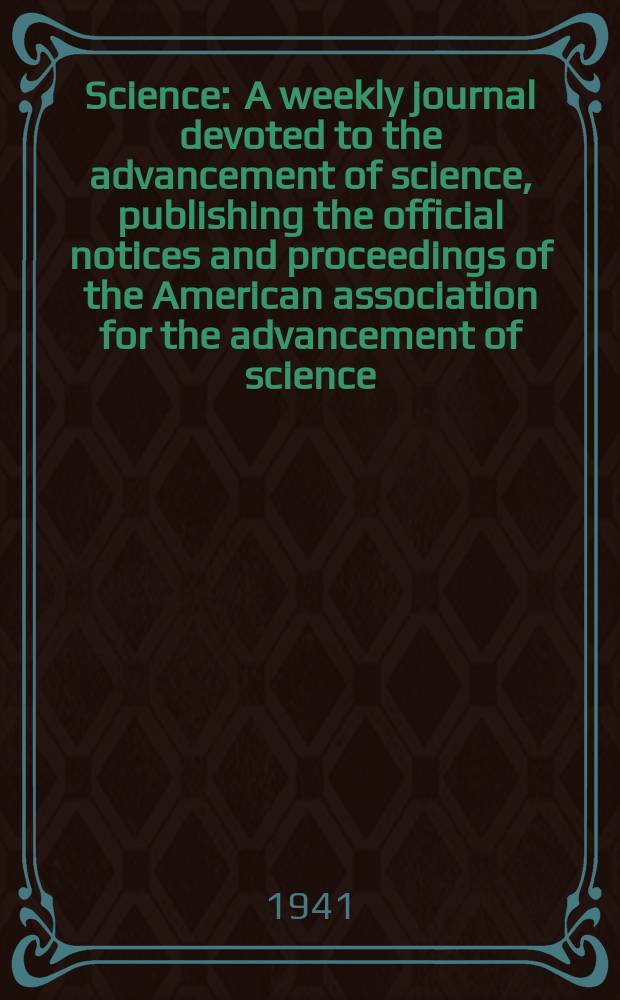 Science : A weekly journal devoted to the advancement of science, publishing the official notices and proceedings of the American association for the advancement of science. N.S., Vol.93, №2411