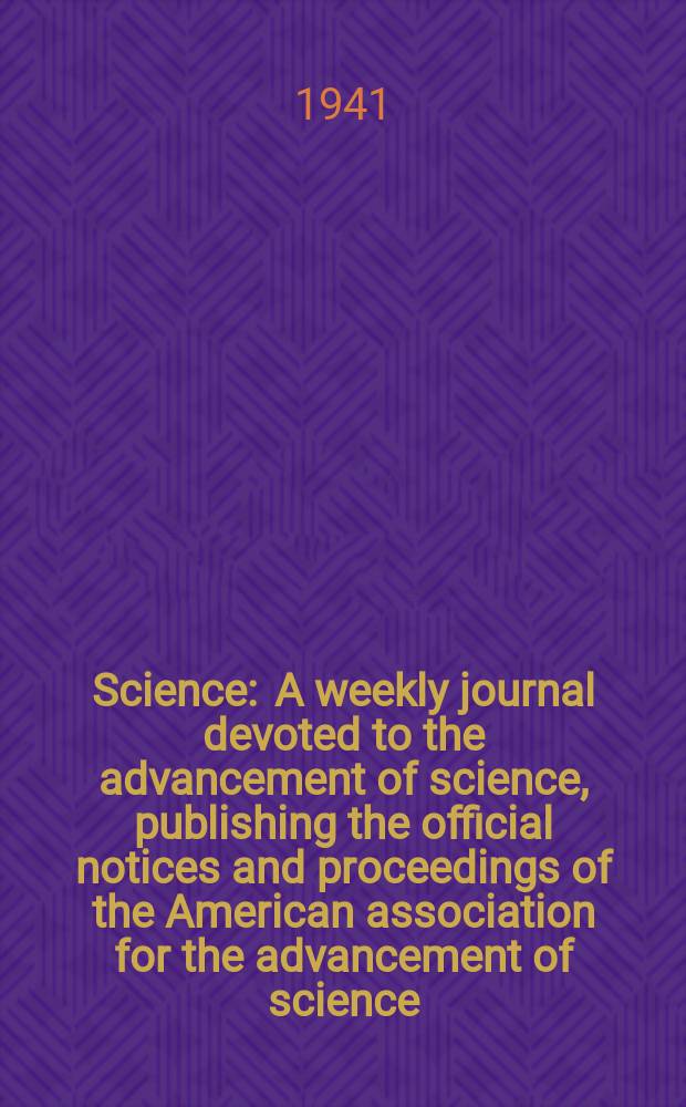Science : A weekly journal devoted to the advancement of science, publishing the official notices and proceedings of the American association for the advancement of science. N.S., Vol.93, №2418