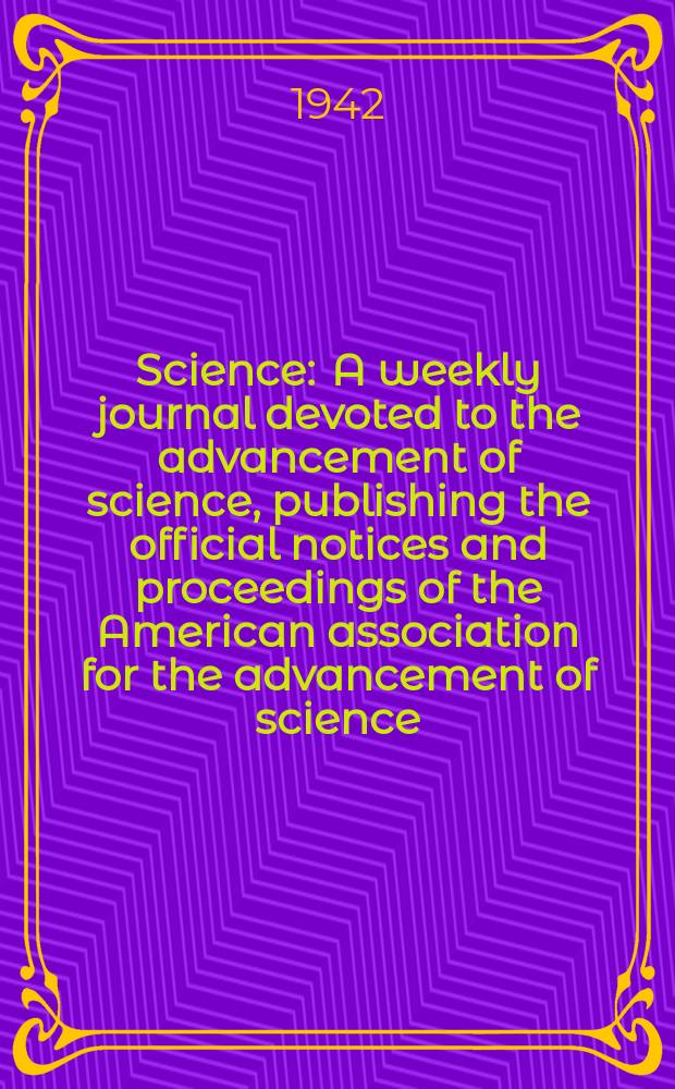 Science : A weekly journal devoted to the advancement of science, publishing the official notices and proceedings of the American association for the advancement of science. N.S., Vol.95, №2471