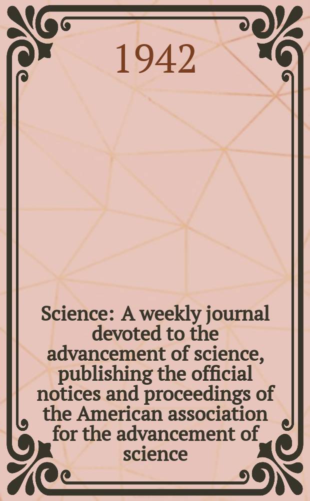 Science : A weekly journal devoted to the advancement of science, publishing the official notices and proceedings of the American association for the advancement of science. N.S., Vol.96, №2500