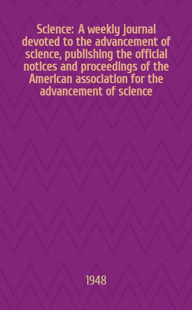 Science : A weekly journal devoted to the advancement of science, publishing the official notices and proceedings of the American association for the advancement of science. N.S., Vol.108, №2818