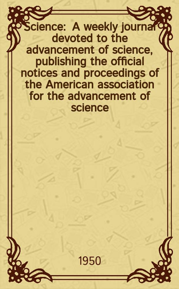 Science : A weekly journal devoted to the advancement of science, publishing the official notices and proceedings of the American association for the advancement of science. N.S., Vol.112, №2903