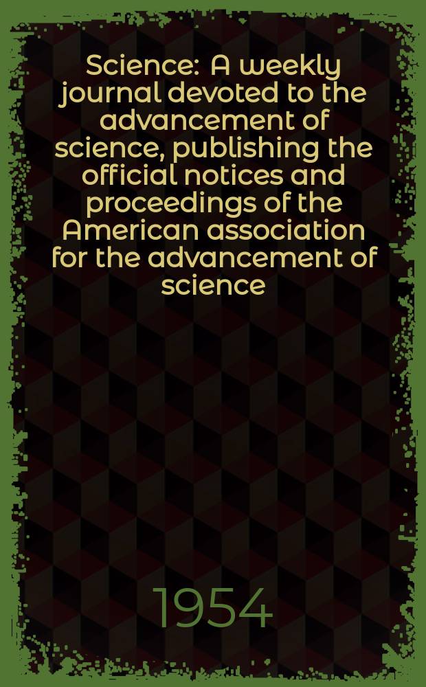 Science : A weekly journal devoted to the advancement of science, publishing the official notices and proceedings of the American association for the advancement of science. N.S., Vol.119, №3086