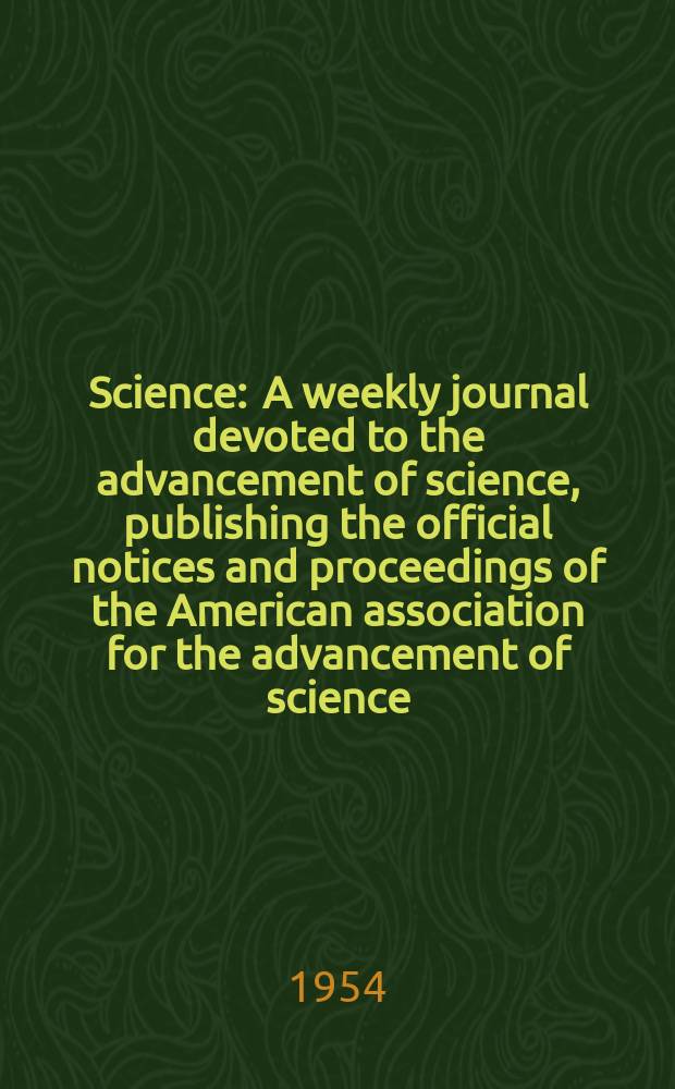 Science : A weekly journal devoted to the advancement of science, publishing the official notices and proceedings of the American association for the advancement of science. N.S., Vol.120, №3106