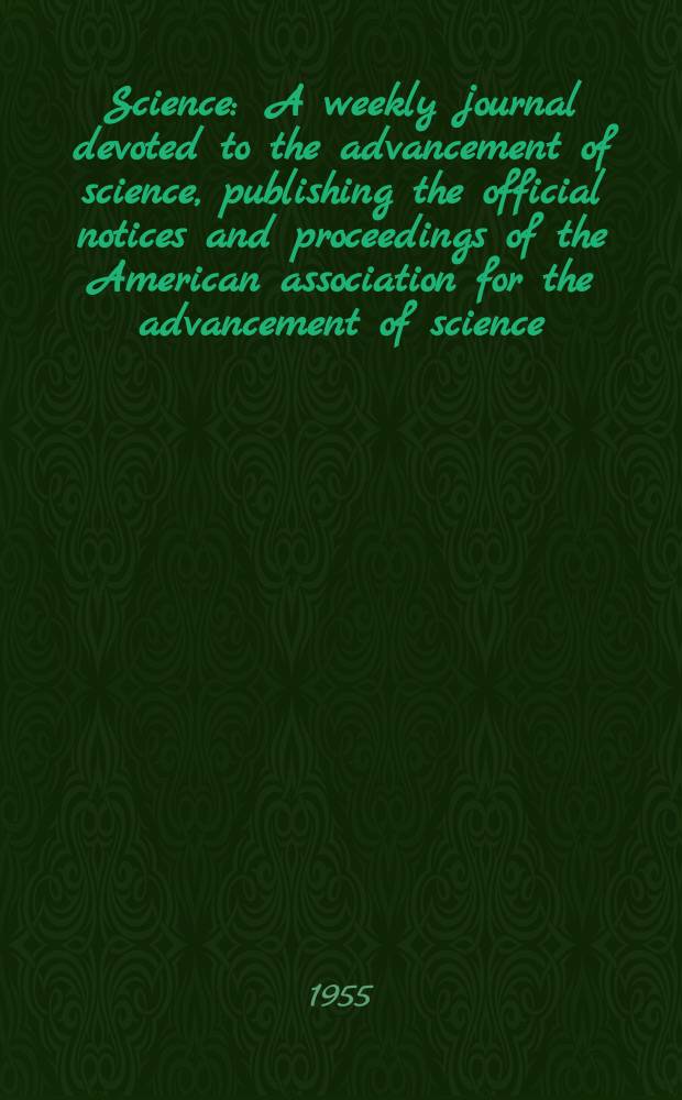 Science : A weekly journal devoted to the advancement of science, publishing the official notices and proceedings of the American association for the advancement of science. N.S., Vol.122, №3171
