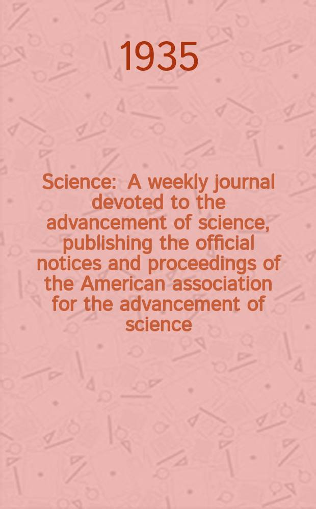 Science : A weekly journal devoted to the advancement of science, publishing the official notices and proceedings of the American association for the advancement of science. N.S., Vol.82, №2117