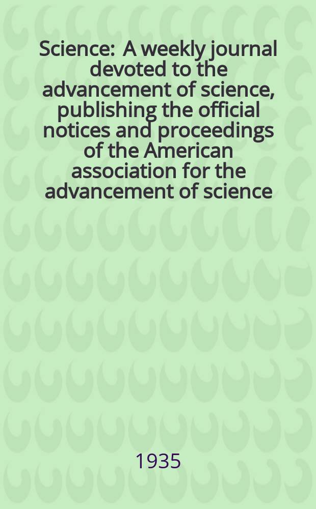 Science : A weekly journal devoted to the advancement of science, publishing the official notices and proceedings of the American association for the advancement of science. N.S., Vol.82, №2122