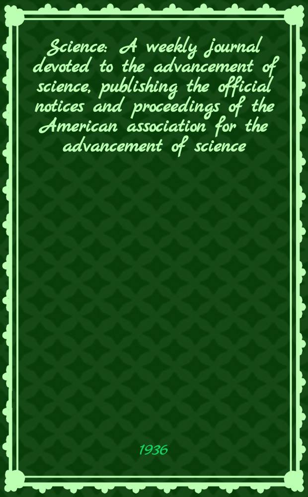 Science : A weekly journal devoted to the advancement of science, publishing the official notices and proceedings of the American association for the advancement of science. N.S., Vol.83, №2145