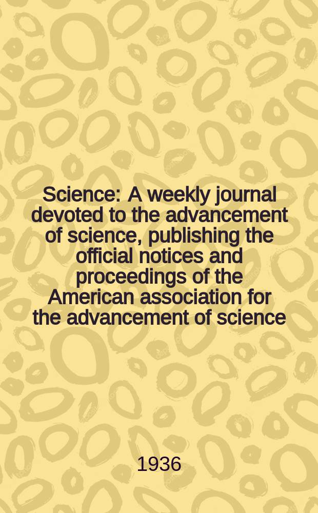 Science : A weekly journal devoted to the advancement of science, publishing the official notices and proceedings of the American association for the advancement of science. N.S., Vol.84, №2170