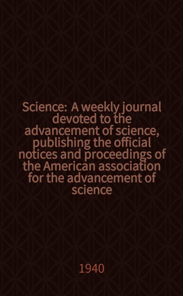 Science : A weekly journal devoted to the advancement of science, publishing the official notices and proceedings of the American association for the advancement of science. N.S., Vol.92, №2378