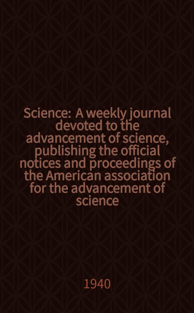 Science : A weekly journal devoted to the advancement of science, publishing the official notices and proceedings of the American association for the advancement of science. N.S., Vol.92, №2378