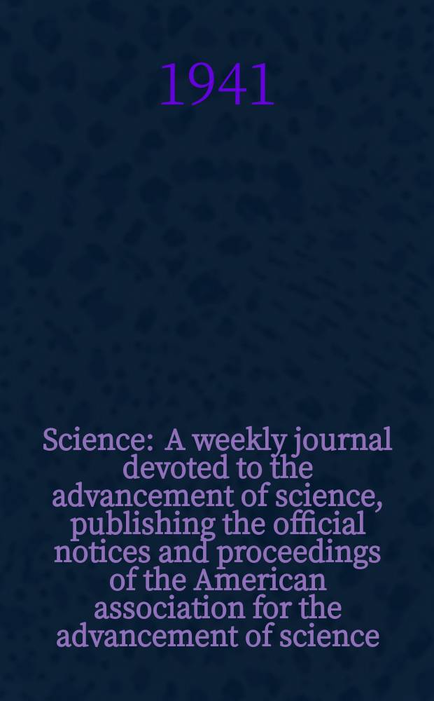 Science : A weekly journal devoted to the advancement of science, publishing the official notices and proceedings of the American association for the advancement of science. N.S., Vol.93, №2402