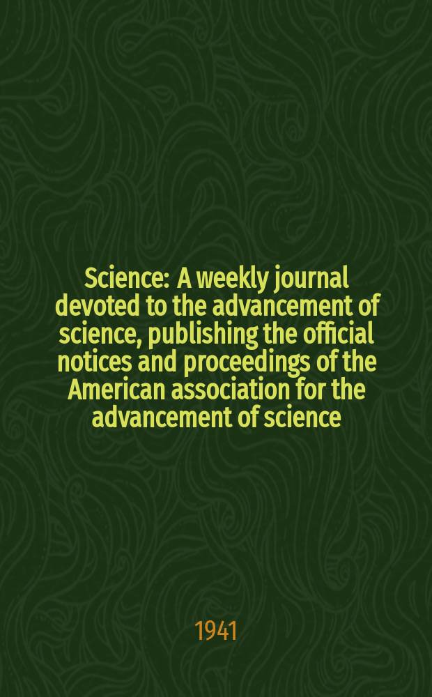 Science : A weekly journal devoted to the advancement of science, publishing the official notices and proceedings of the American association for the advancement of science. N.S., Vol.93, №2403