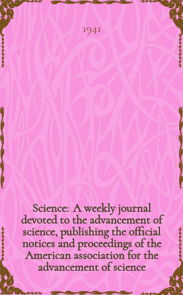 Science : A weekly journal devoted to the advancement of science, publishing the official notices and proceedings of the American association for the advancement of science. N.S., Vol.93, №2417
