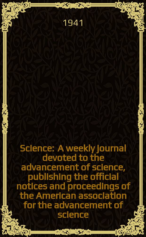 Science : A weekly journal devoted to the advancement of science, publishing the official notices and proceedings of the American association for the advancement of science. N.S., Vol.93, №2426