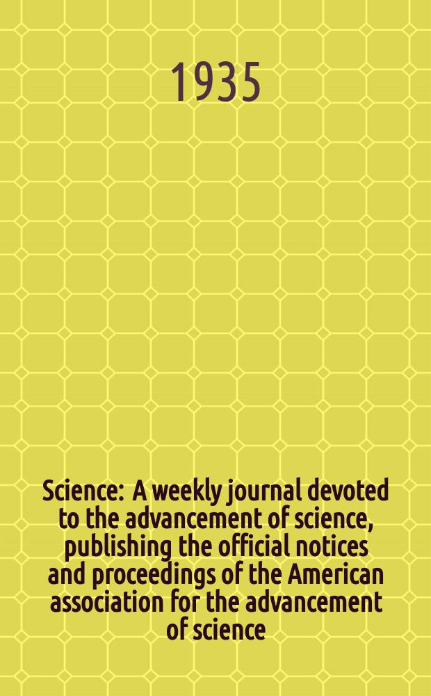 Science : A weekly journal devoted to the advancement of science, publishing the official notices and proceedings of the American association for the advancement of science. N.S., Vol.81, №2110