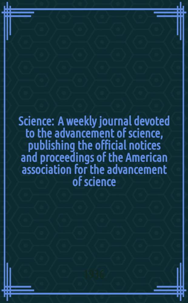 Science : A weekly journal devoted to the advancement of science, publishing the official notices and proceedings of the American association for the advancement of science. N.S., Vol.83, №2142