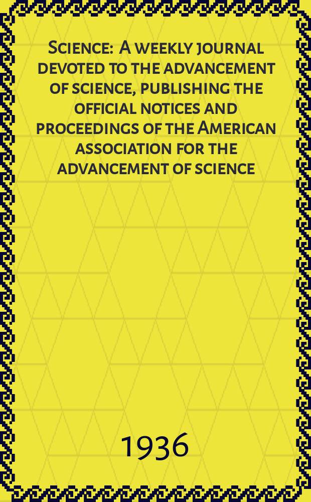 Science : A weekly journal devoted to the advancement of science, publishing the official notices and proceedings of the American association for the advancement of science. N.S., Vol.83, №2165