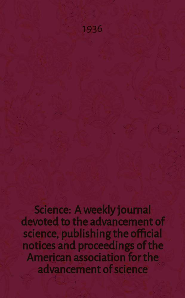 Science : A weekly journal devoted to the advancement of science, publishing the official notices and proceedings of the American association for the advancement of science. N.S., Vol.84, №2168