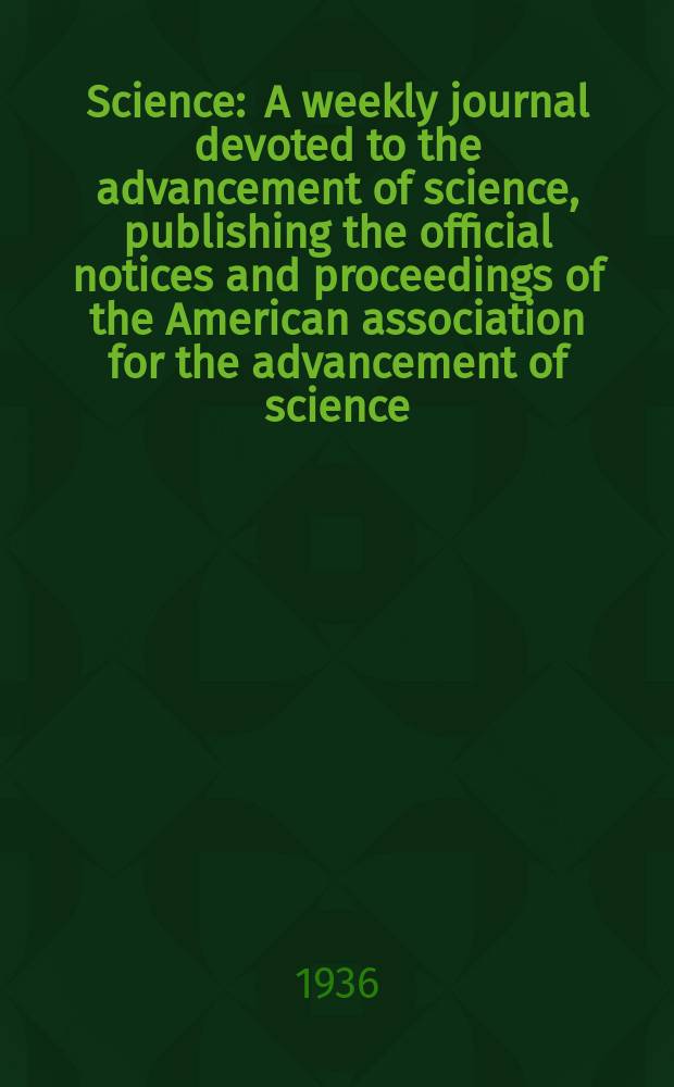 Science : A weekly journal devoted to the advancement of science, publishing the official notices and proceedings of the American association for the advancement of science. N.S., Vol.84, №2171
