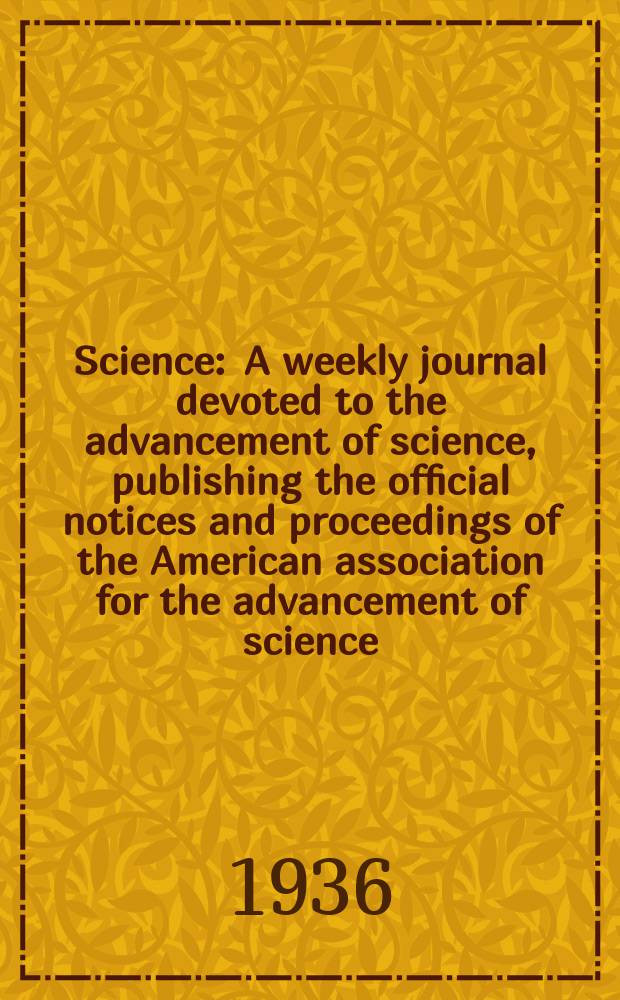 Science : A weekly journal devoted to the advancement of science, publishing the official notices and proceedings of the American association for the advancement of science. N.S., Vol.84, №2172
