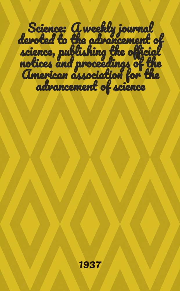 Science : A weekly journal devoted to the advancement of science, publishing the official notices and proceedings of the American association for the advancement of science. N.S., Vol.85, №2205