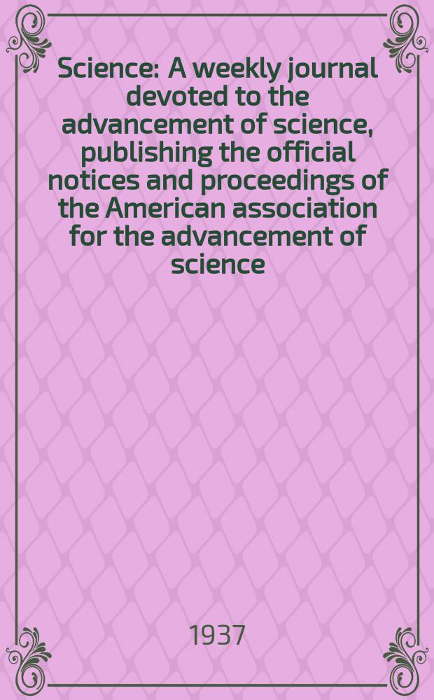 Science : A weekly journal devoted to the advancement of science, publishing the official notices and proceedings of the American association for the advancement of science. N.S., Vol.86, №2230