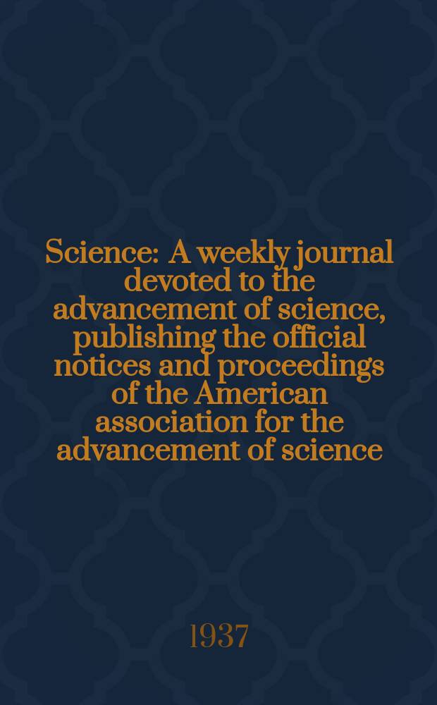 Science : A weekly journal devoted to the advancement of science, publishing the official notices and proceedings of the American association for the advancement of science. N.S., Vol.86, №2239
