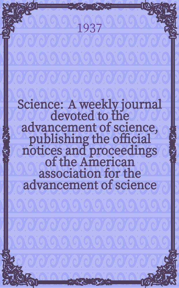 Science : A weekly journal devoted to the advancement of science, publishing the official notices and proceedings of the American association for the advancement of science. N.S., Vol.86, №2243