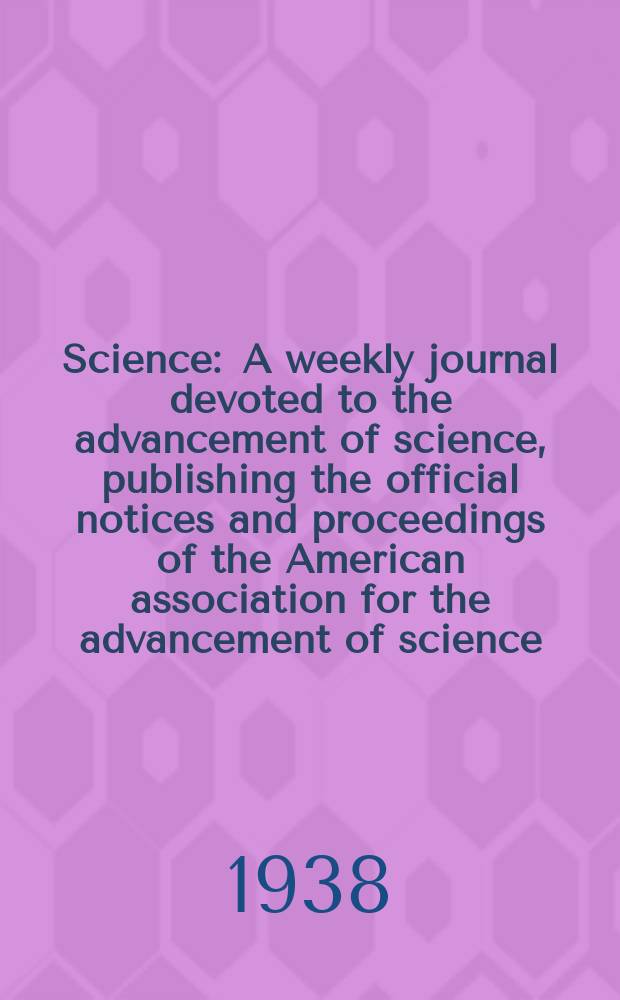 Science : A weekly journal devoted to the advancement of science, publishing the official notices and proceedings of the American association for the advancement of science. N.S., Vol.87, №2247