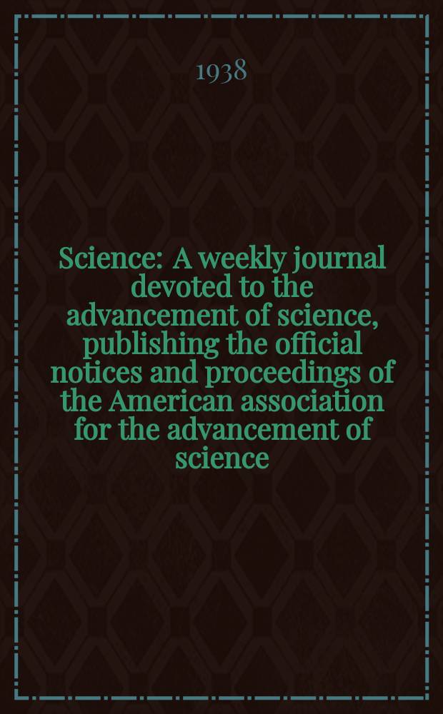 Science : A weekly journal devoted to the advancement of science, publishing the official notices and proceedings of the American association for the advancement of science. N.S., Vol.88, №2270