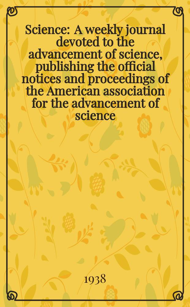 Science : A weekly journal devoted to the advancement of science, publishing the official notices and proceedings of the American association for the advancement of science. N.S., Vol.88, №2278