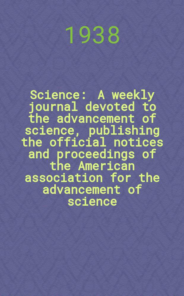 Science : A weekly journal devoted to the advancement of science, publishing the official notices and proceedings of the American association for the advancement of science. N.S., Vol.88, №2280