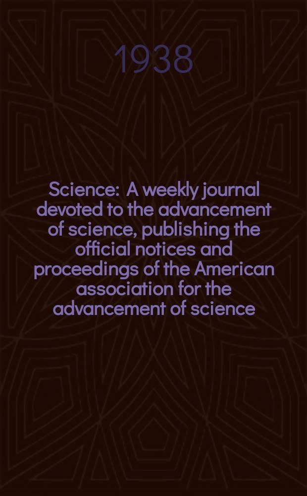 Science : A weekly journal devoted to the advancement of science, publishing the official notices and proceedings of the American association for the advancement of science. N.S., Vol.88, №2285