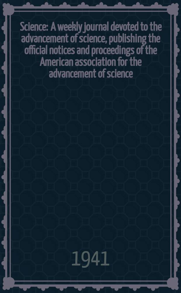 Science : A weekly journal devoted to the advancement of science, publishing the official notices and proceedings of the American association for the advancement of science. N.S., Vol.94, №2449