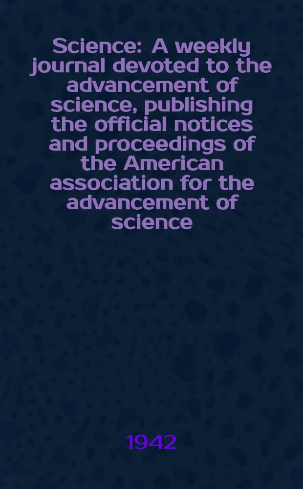 Science : A weekly journal devoted to the advancement of science, publishing the official notices and proceedings of the American association for the advancement of science. N.S., Vol.95, №2459