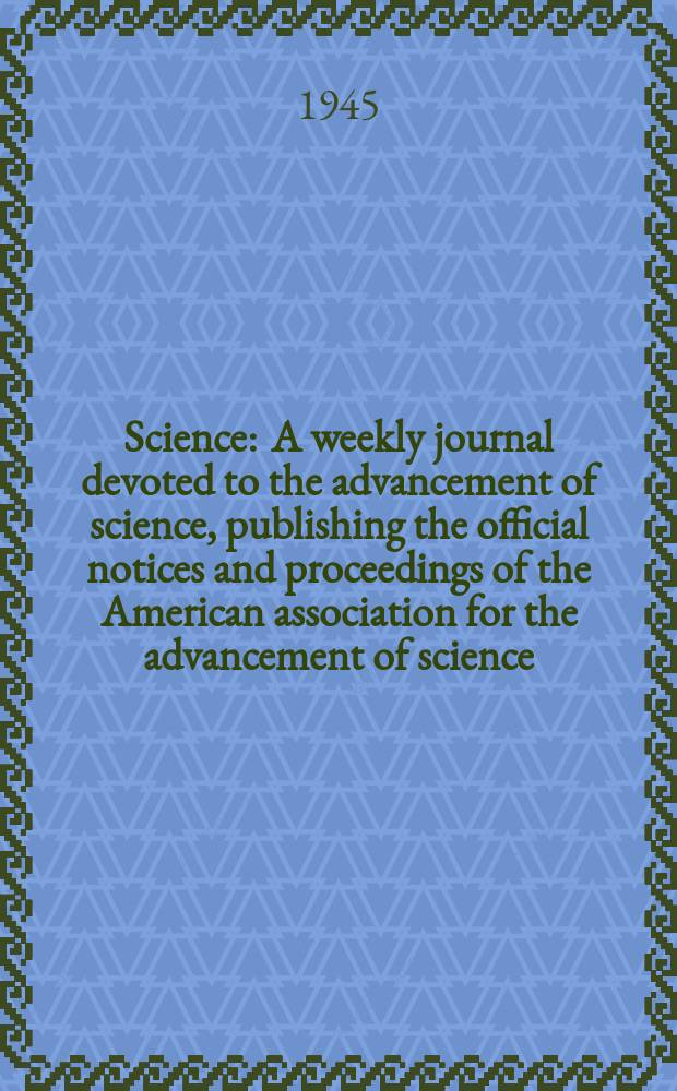 Science : A weekly journal devoted to the advancement of science, publishing the official notices and proceedings of the American association for the advancement of science. N.S., Vol.102, №2660