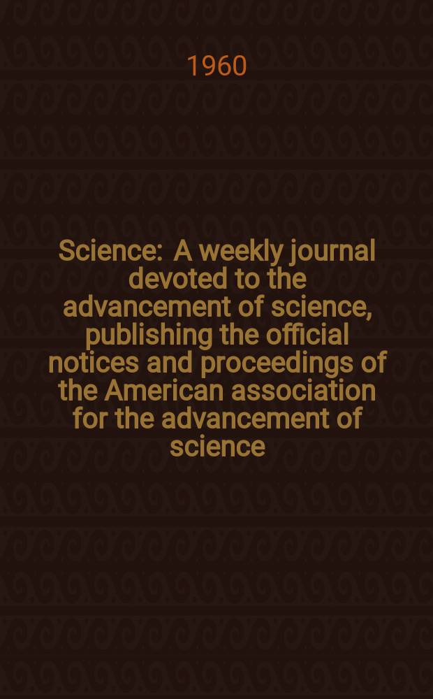 Science : A weekly journal devoted to the advancement of science, publishing the official notices and proceedings of the American association for the advancement of science. N.S., Vol.132, №3422