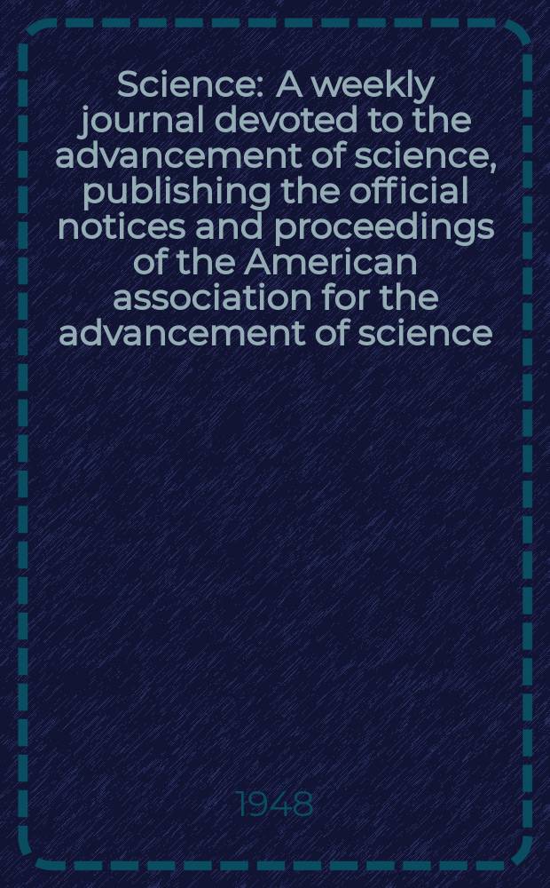 Science : A weekly journal devoted to the advancement of science, publishing the official notices and proceedings of the American association for the advancement of science. N.S., Vol.108, №2800