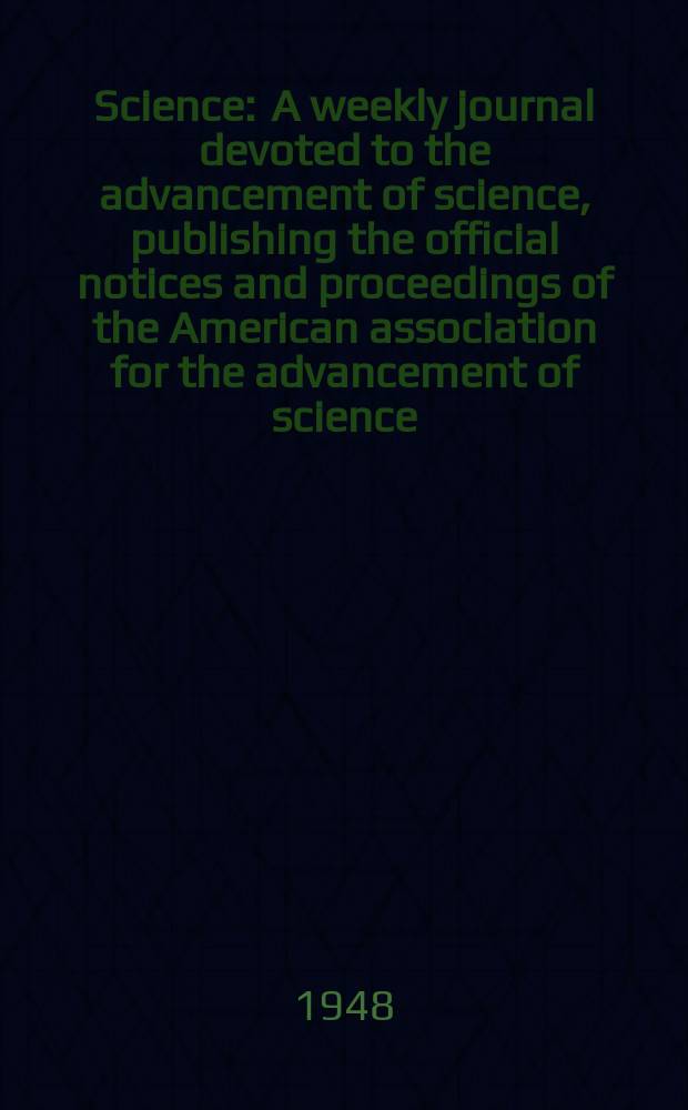 Science : A weekly journal devoted to the advancement of science, publishing the official notices and proceedings of the American association for the advancement of science. N.S., Vol.108, №2808
