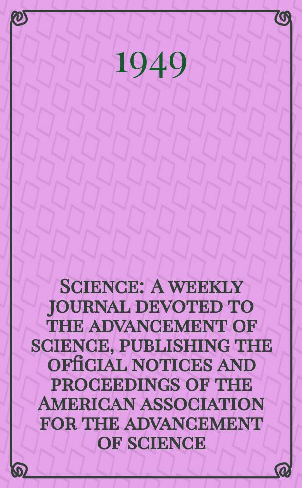 Science : A weekly journal devoted to the advancement of science, publishing the official notices and proceedings of the American association for the advancement of science. N.S., Vol.109, №2823
