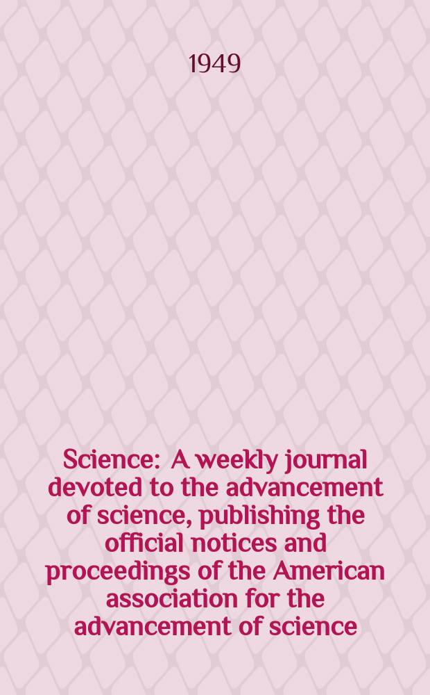 Science : A weekly journal devoted to the advancement of science, publishing the official notices and proceedings of the American association for the advancement of science. N.S., Vol.110, №2848