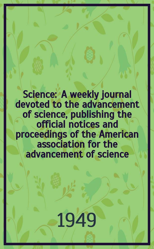Science : A weekly journal devoted to the advancement of science, publishing the official notices and proceedings of the American association for the advancement of science. N.S., Vol.110, №2864