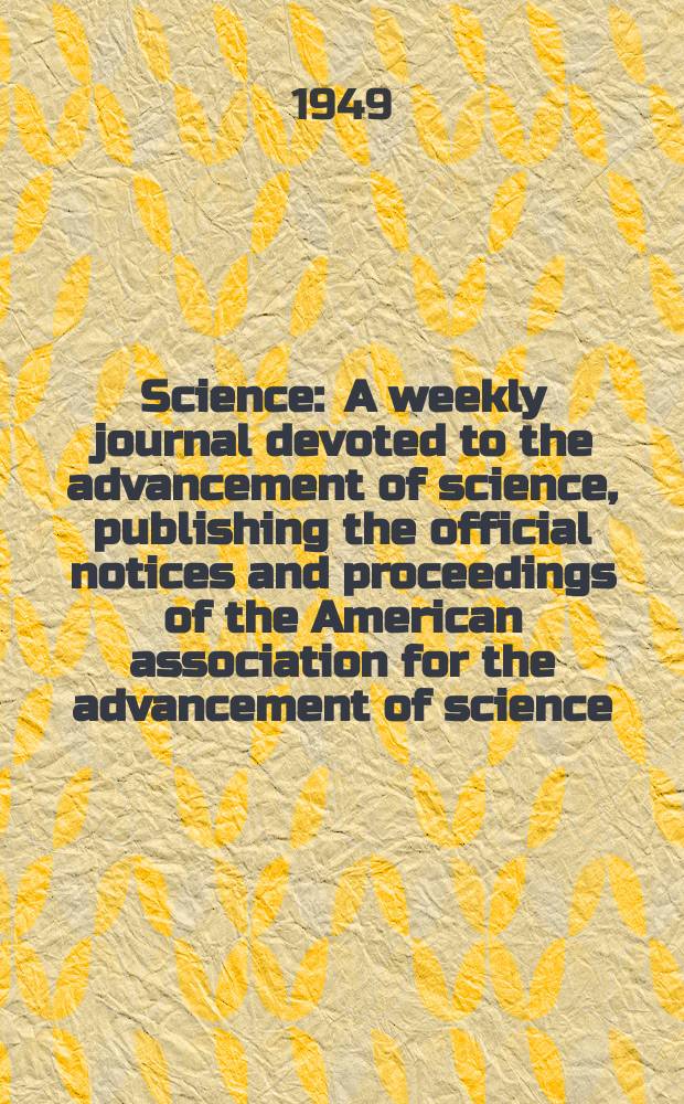 Science : A weekly journal devoted to the advancement of science, publishing the official notices and proceedings of the American association for the advancement of science. N.S., Vol.110, №2865