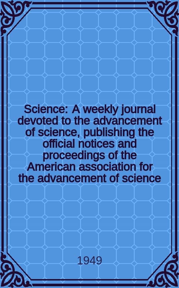 Science : A weekly journal devoted to the advancement of science, publishing the official notices and proceedings of the American association for the advancement of science. N.S., Vol.110, №2867