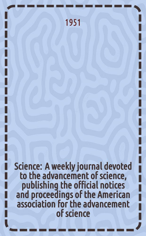 Science : A weekly journal devoted to the advancement of science, publishing the official notices and proceedings of the American association for the advancement of science. N.S., Vol.114, №2959