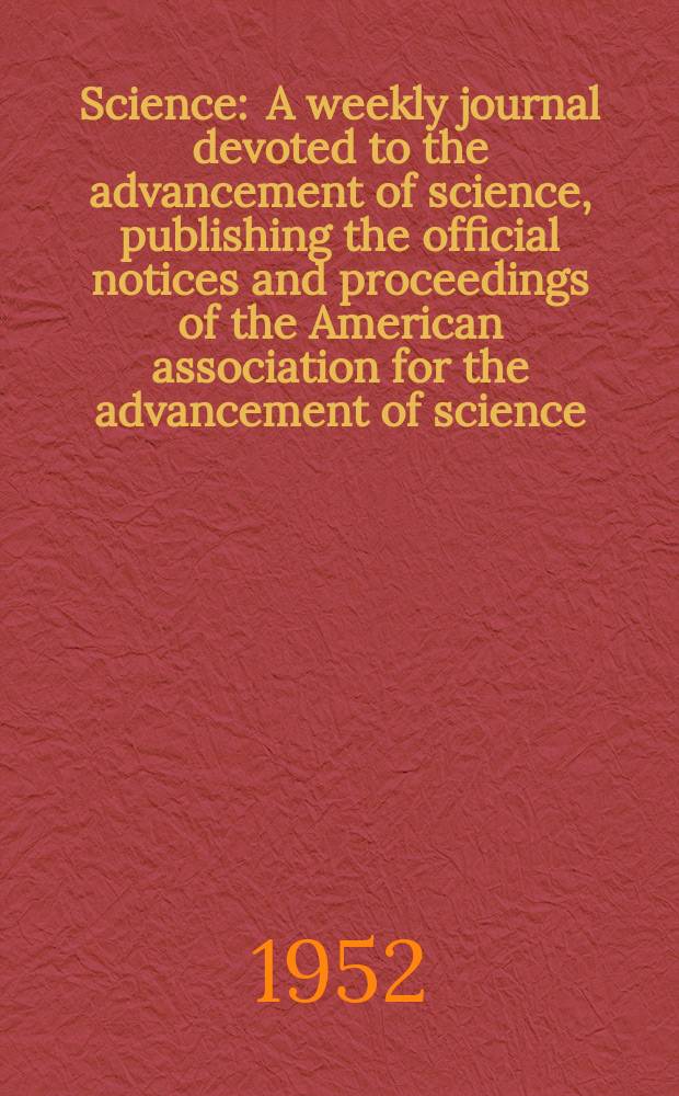 Science : A weekly journal devoted to the advancement of science, publishing the official notices and proceedings of the American association for the advancement of science. N.S., Vol.115, №2989