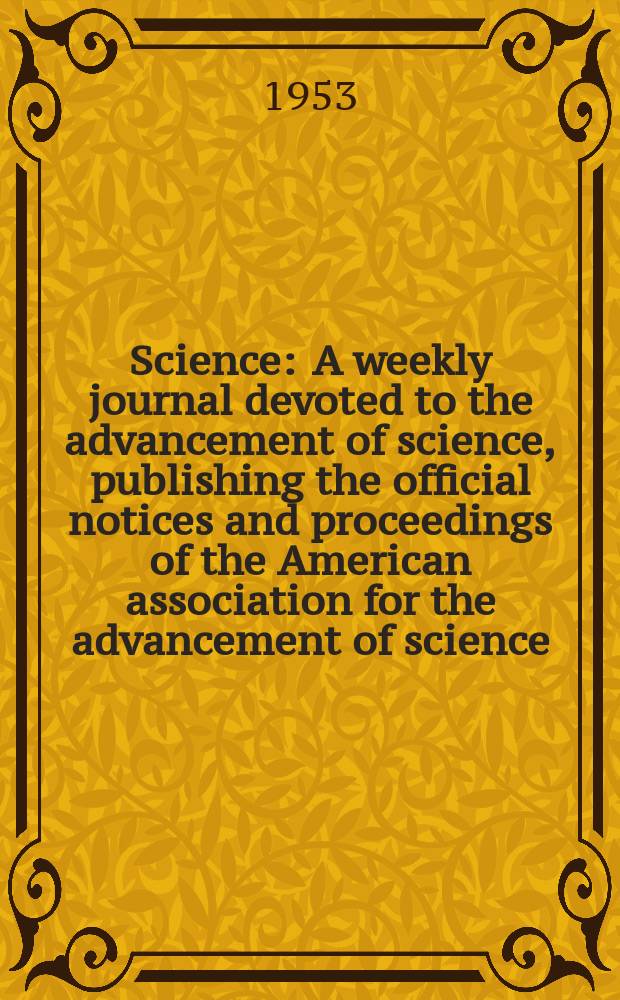 Science : A weekly journal devoted to the advancement of science, publishing the official notices and proceedings of the American association for the advancement of science. N.S., Vol.118, №3070